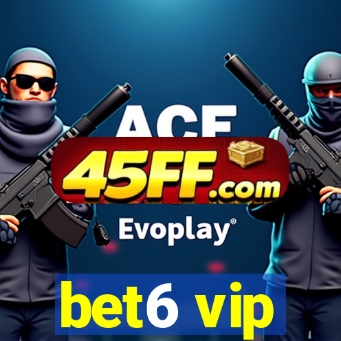 bet6 vip